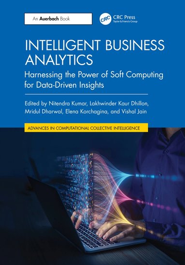 Nitendra Kumar, Lakhwinder Kaur Dhillon, idul Dharwal, Elena Korchagina, Vishal Jain - Intelligent Business Analytics, Inbunden