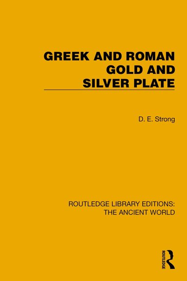 D.E. Strong - Greek and Roman Gold and Silver Plate, Inbunden