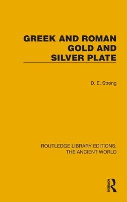 D.E. Strong, D. E. Strong - Greek and Roman Gold and Silver Plate, Inbunden