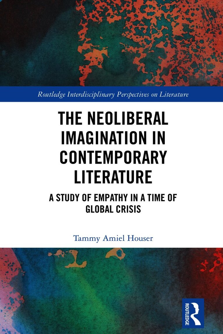 Tammy Amiel Houser - Neoliberal Imagination in Contemporary Literature, Inbunden