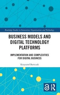 bokomslag Business Models and Digital Technology Platforms