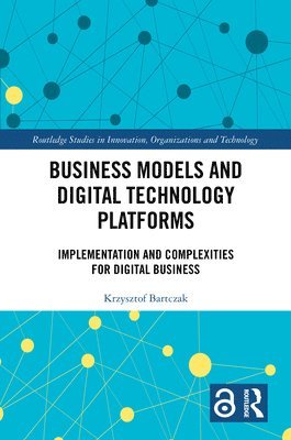 Krzysztof Bartczak - Business Models and Digital Technology Platforms, Inbunden