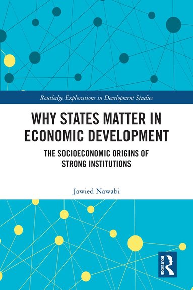 Jawied Nawabi - Why States Matter in Economic Development, Häftad