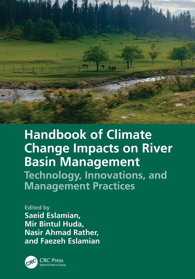 Saeid Eslamian, Mir Bintul Huda, Nasir Ahmad Rather, Faezeh A. Eslamian - Handbook of Climate Change Impacts on River Basin Management, Häftad
