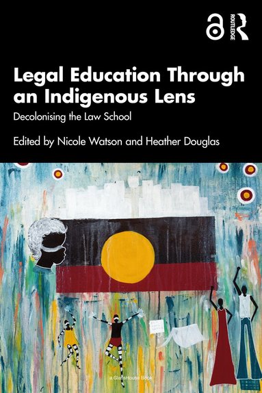 Nicole Watson, Heather Douglas - Legal Education Through an Indigenous Lens, Häftad