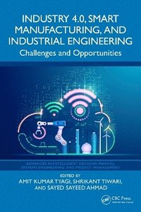 bokomslag Industry 4.0, Smart Manufacturing, and Industrial Engineering
