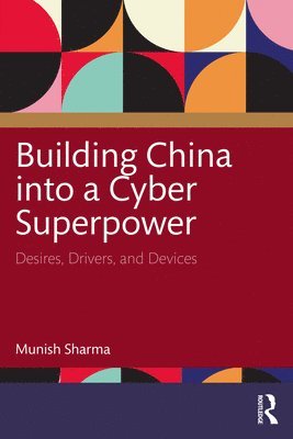 Munish Sharma - Building China into a Cyber Superpower, Häftad
