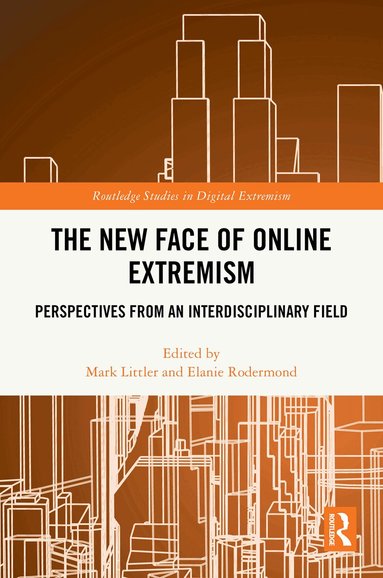 Mark Littler, Elanie Rodermond - New Face of Online Extremism, Inbunden