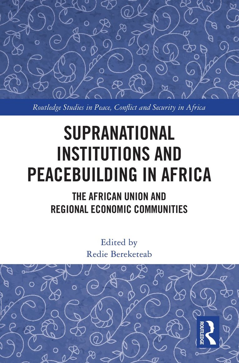 Redie Bereketeab - Supranational Institutions and Peacebuilding in Africa, Inbunden