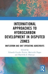 bokomslag International Approaches to Hydrocarbon Development in Disputed Zones