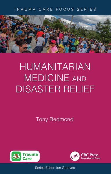 Tony Redmond - Humanitarian Medicine and Disaster Relief, Häftad