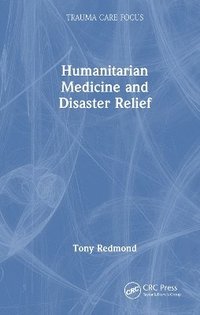 bokomslag Humanitarian Medicine and Disaster Relief