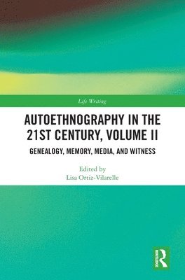 bokomslag Autoethnography in the 21st Century, Volume II