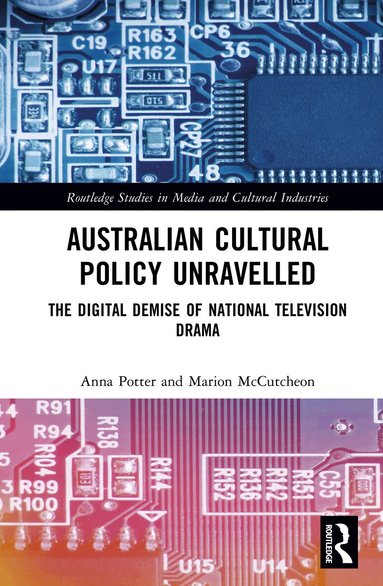 Anna Potter, Marion McCutcheon - Australian Cultural Policy Unravelled, Inbunden
