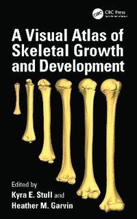 bokomslag A Visual Atlas of Skeletal Growth and Development