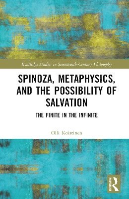 Spinoza, Metaphysics, and the Possibility of Salvation 1