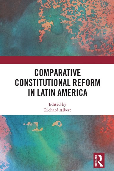 Richard Albert - Comparative Constitutional Reform in Latin America, Inbunden