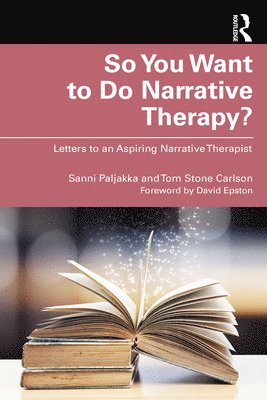 bokomslag So You Want to Do Narrative Therapy?