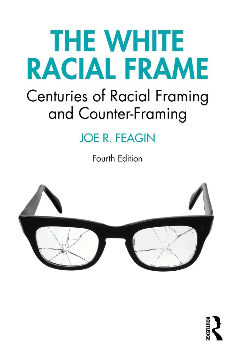 Joe R. Feagin - White Racial Frame, Häftad