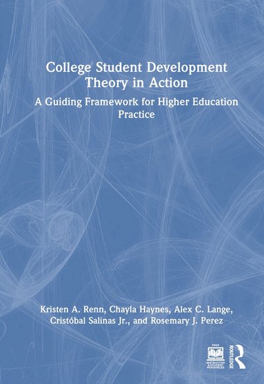 Kristen A. Renn, Chayla Haynes, Alex C. Lange, Cristóbal Salinas Jr., Rosemary J. Perez - College Student Development Theory in Action, Inbunden
