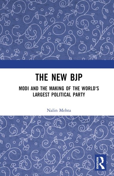 Nalin Mehta - New BJP, Inbunden