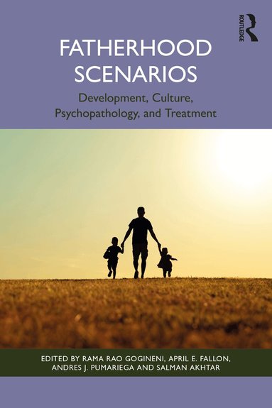 Rama Rao Gogineni, April E. Fallon, Andres J. Pumariega, Salman Akhtar - Fatherhood Scenarios, Häftad
