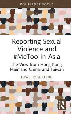 bokomslag Reporting Sexual Violence and #MeToo in Asia