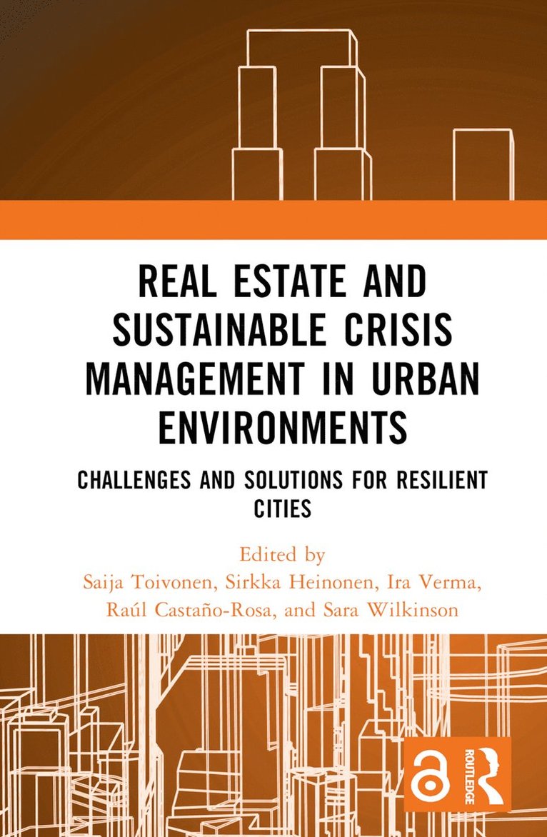 Saija Toivonen, Sirkka Heinonen, Ira Verma, Raúl Castaño-Rosa, Sara Wilkinson, Raul Castano-Rosa, Australia) Wilkinson, Sara (University of Technology, Sydney - Real Estate and Sustainable Crisis Management in Urban Environments, Inbunden