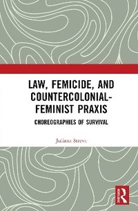 bokomslag Law, Femicide, and Countercolonial-Feminist Praxis