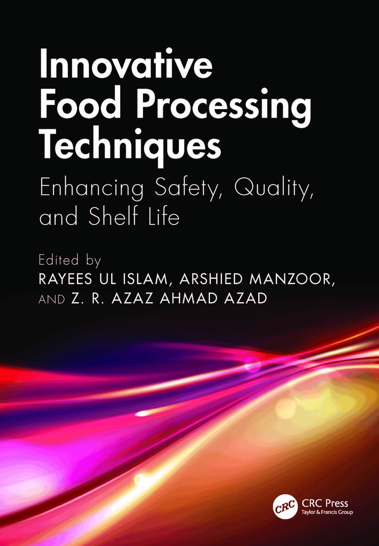 Rayees Ul Islam, Arshied Manzoor, Z. R. Azaz Ahmad Azad - Innovative Food Processing Techniques, Inbunden