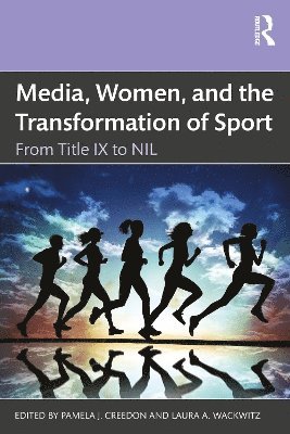 Media, Women, and the Transformation of Sport 1