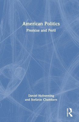 Daniel Hofrenning, Stefanie Chambers - American Politics, Inbunden