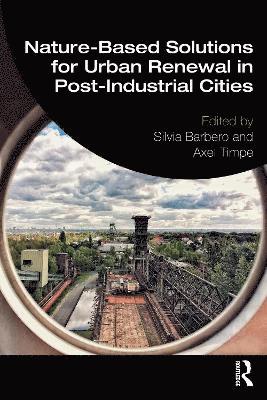 Nature-Based Solutions for Urban Renewal in Post-Industrial Cities 1