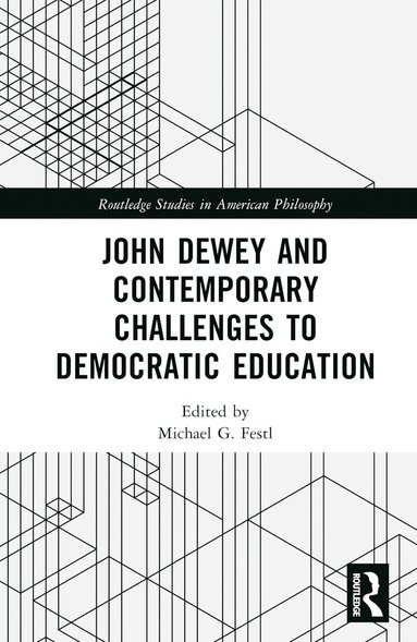 bokomslag John Dewey and Contemporary Challenges to Democratic Education