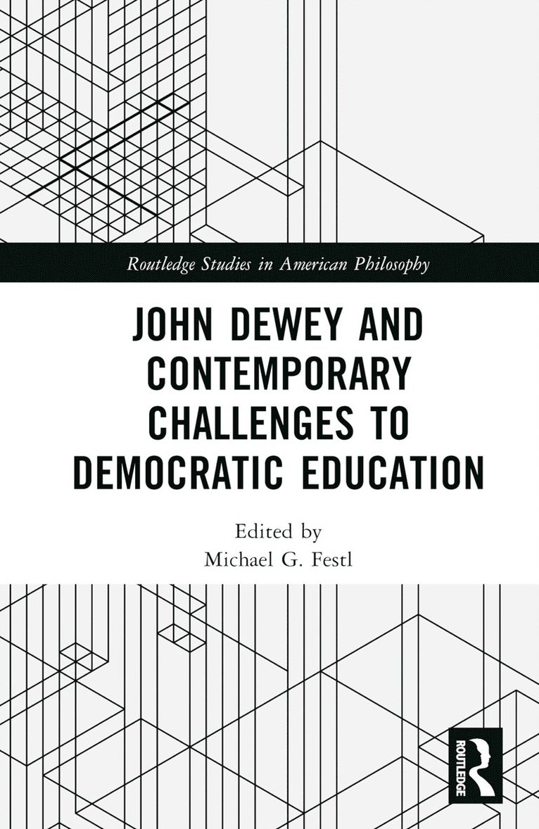 John Dewey and Contemporary Challenges to Democratic Education 1