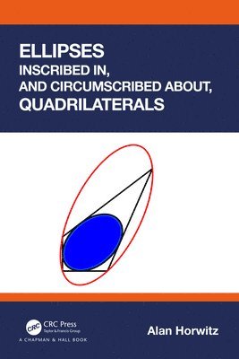 Ellipses Inscribed in, and Circumscribed about, Quadrilaterals 1