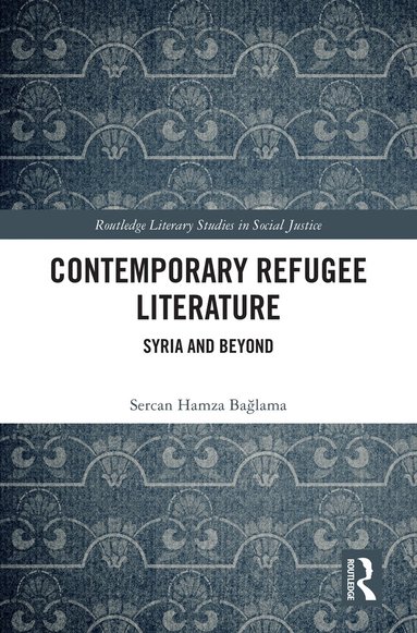 Sercan Hamza Bağlama - Contemporary Refugee Literature, Inbunden
