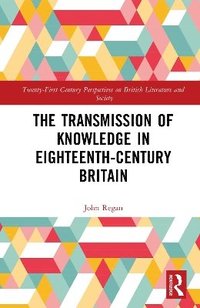 bokomslag Transmission of Knowledge in Eighteenth-Century Britain