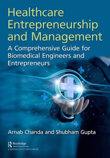 Arnab Chanda, Shubham Gupta - Healthcare Entrepreneurship and Management, Inbunden