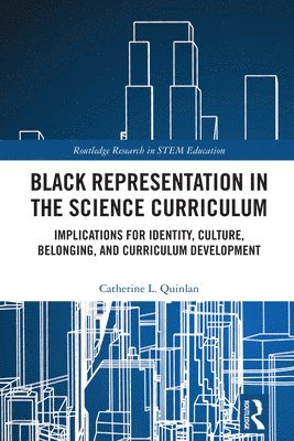 Catherine L. Quinlan - Black Representation in the Science Curriculum, Inbunden