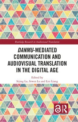 bokomslag Danmu-mediated Communication and Audiovisual Translation in the Digital Age