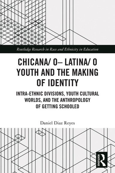 Daniel Diaz Reyes - Chicana/o–Latina/o Youth and the Making of Identity, Inbunden