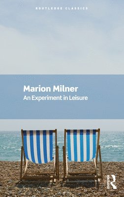 Marion Milner - Experiment in Leisure, Häftad