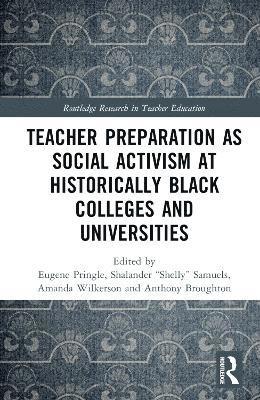Teacher Preparation as Social Activism at Historically Black Colleges and Universities