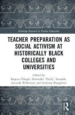 Teacher Preparation as Social Activism at Historically Black Colleges and Universities 1