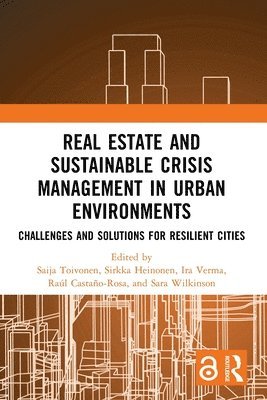 Saija Toivonen, Sirkka Heinonen, Ira Verma, Raúl Castaño-Rosa, Sara Wilkinson, Raul Castano-Rosa, Australia) Wilkinson, Sara (University of Technology, Sydney - Real Estate and Sustainable Crisis Management in Urban Environments, Häftad