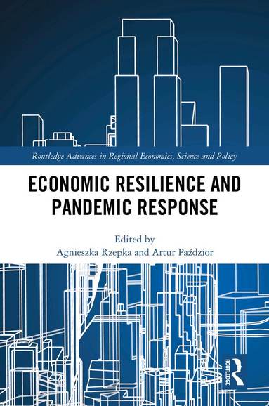 Agnieszka Rzepka, Artur Paździor - Economic Resilience and Pandemic Response, Inbunden