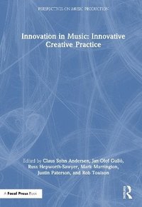bokomslag Innovation in Music: Innovative Creative Practice