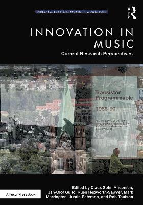 Claus Sohn Andersen, Jan-Olof Gullö, Russ Hepworth-Sawyer, Mark Marrington, Justin Paterson, Rob Toulson, Jan-Olof Gullo, UK) Hepworth-Sawyer, Russ (York St John University, UK) Marrington, Mark (York St John University - Innovation in Music: Current Research Perspectives, Häftad