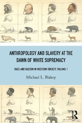 Anthropology and Slavery at the Dawn of White Supremacy 1